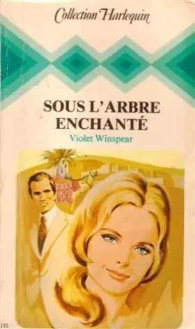 Couverture du produit · Sous l'arbre enchanté : Collection : collection harlequin n° 152