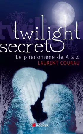 Couverture du produit · Twilight secret : Le phénomène de A à Z