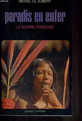 Couverture du produit · Paradis en enfer, la guyane francaise