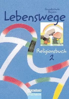 Couverture du produit · Lebenswege - Grundschule Bayern: Lebenswege, Ausgabe Grundschule Bayern, 2. Jahrgangsstufe