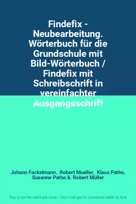 Couverture du produit · Findefix - Neubearbeitung. Wörterbuch für die Grundschule mit Bild-Wörterbuch / Findefix mit Schreibschrift in vereinfachter Au