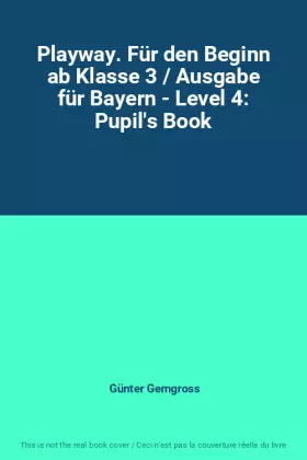 Couverture du produit · Playway. Für den Beginn ab Klasse 3 / Ausgabe für Bayern - Level 4: Pupil's Book