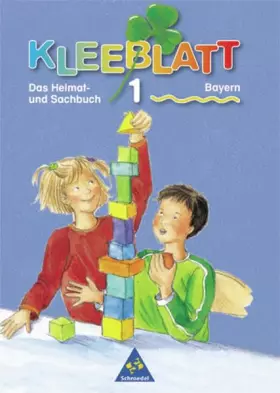 Couverture du produit · Kleeblatt : Das Heimat- und Sachbuch - Ausgabe 2001 Bayern: Schülerband 1