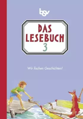 Couverture du produit · bsv Das Lesebuch - Bayern: Band 3 - Wir fischen Geschichten!: Schülerbuch