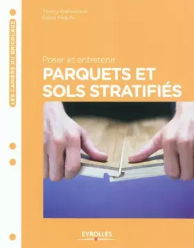 Couverture du produit · Poser et entretenir parquets et sols stratifiés