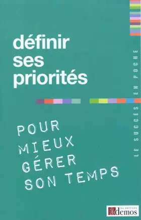 Couverture du produit · Définir ses priorités: Pour mieux gérer son temps