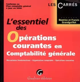 Couverture du produit · L'essentiel des Opérations courantes en comptabilité générale : Mécanismes fondamentaux - Organisation comptable - Opérations c