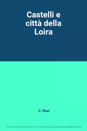 Couverture du produit · Castelli e città della Loira
