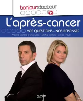 Couverture du produit · Bonjour Docteur L'après-cancer: Vos questions, nos réponses