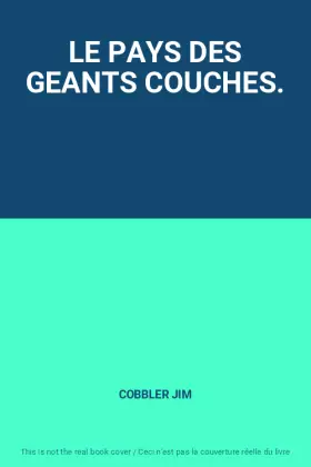 Couverture du produit · LE PAYS DES GEANTS COUCHES.