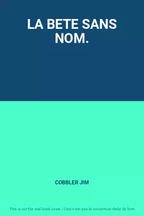 Couverture du produit · LA BETE SANS NOM.