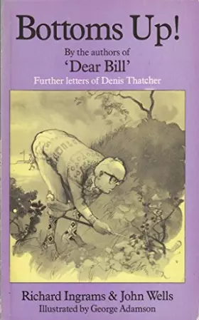 Couverture du produit · Bottoms Up: Further Letters of Denis Thatcher