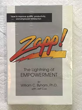 Couverture du produit · Zapp!: The lightning of empowerment : how to improve productivity, quality, and employee satisfaction