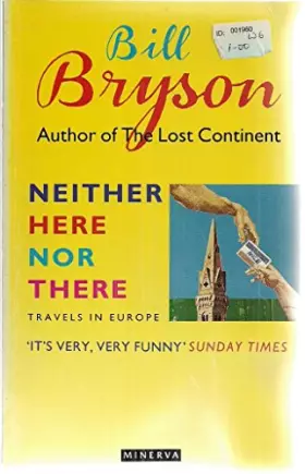 Couverture du produit · Neither Here Nor There: Travels in Europe
