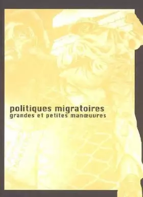 Couverture du produit · Politiques migratoires, grandes et petites maneouvres