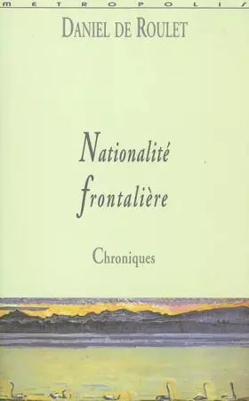 Couverture du produit · Nationalité frontalière : Chroniques