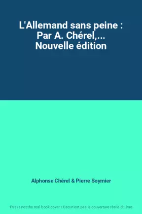 Couverture du produit · L'Allemand sans peine : Par A. Chérel,... Nouvelle édition