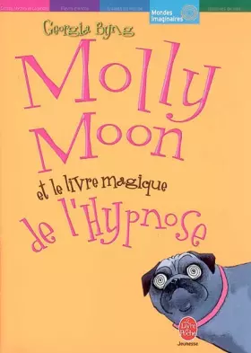 Couverture du produit · Molly Moon, Tome 1 : Molly Moon et le livre magique de l'hypnose