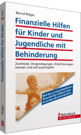 Couverture du produit · Finanzielle Hilfen für Kinder und Jugendliche mit Behinderung: Zuschüsse, Vergünstigungen, Erleichterungen kennen und voll auss