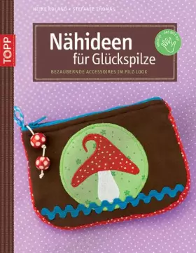 Couverture du produit · Nähideen für Glückspilze: Bezaubernde Accessoires im Pilz-Look (kreativ.kompakt.)