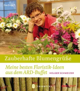 Couverture du produit · Zauberhafte Blumengrüße: Meine besten Floristik-Ideen aus dem ARD-Buffet