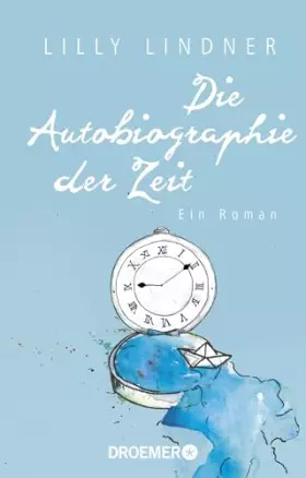 Couverture du produit · Die Autobiographie der Zeit: Ein Roman
