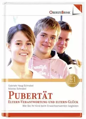 Couverture du produit · Pubertät: Eltern-Verantwortung und Eltern-Glück: So begleiten Sie Ihr Kind durch die Pubertät