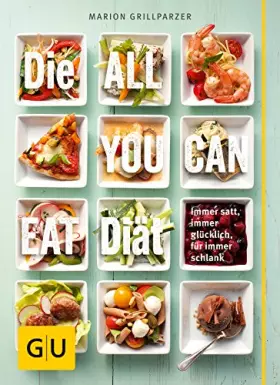 Couverture du produit · Die All-you-can-eat-Diät: Immer satt, immer glücklich, für immer schlank