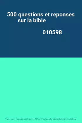 Couverture du produit · 500 questions et reponses sur la bible                                                        010598