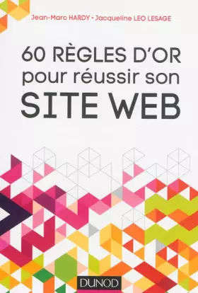 Couverture du produit · 60 règles d'or pour réussir son site Web