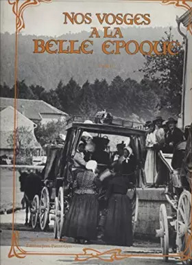Couverture du produit · Nos Vosges à la Belle époque (Au souffle du terroir)