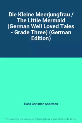 Couverture du produit · Die Kleine Meerjungfrau / The Little Mermaid (German Well Loved Tales - Grade Three) (German Edition)