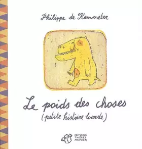 Couverture du produit · Le poids des choses : (Petite histoire lourde)