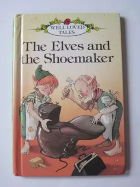 Couverture du produit · Elves And The Shoemaker (Well Loved Tales)