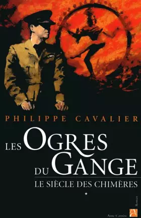 Couverture du produit · Le Siècle des chimères, Tome 1 : Les Ogres du Gange