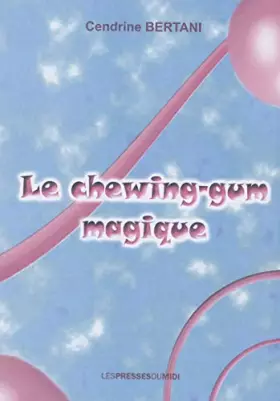 Couverture du produit · Le chewing-gum magique
