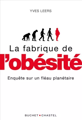 Couverture du produit · La fabrique de l'obésité: Enquête sur un fléau planétaire