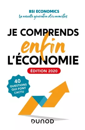 Couverture du produit · Je comprends enfin l'économie - Edition 2020 - 40 questions qui font l'actu: 40 questions qui font l'actu
