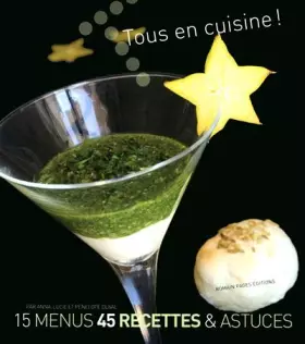 Couverture du produit · Tous en cuisine ! : 15 menus, 45 recettes & astuces