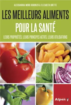 Couverture du produit · les meilleurs aliments pour la sante. leurs proprietes, leurs principes actifs