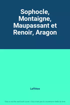 Couverture du produit · Sophocle, Montaigne, Maupassant et Renoir, Aragon