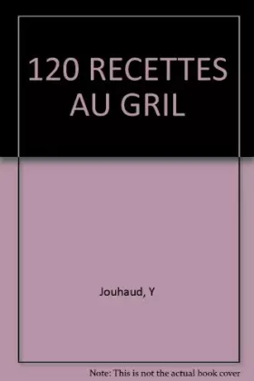 Couverture du produit · 120 RECETTES AU GRIL