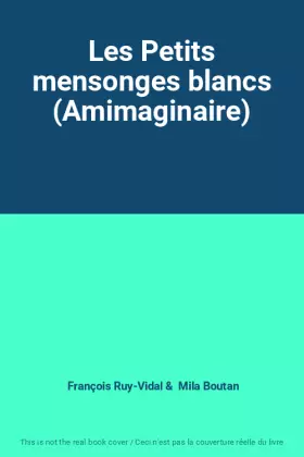 Couverture du produit · Les Petits mensonges blancs (Amimaginaire)