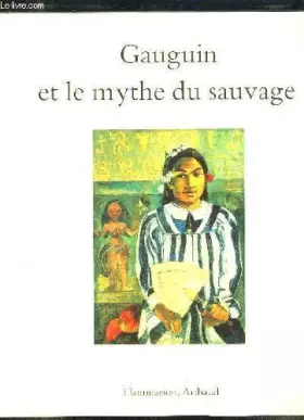 Couverture du produit · Gauguin et le mythe du sauvage