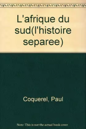 Couverture du produit · L'AFRIQUE DU SUD. L'histoire séparée