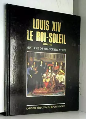 Couverture du produit · Louis XIV le Roi-Soleil 1661-1715
