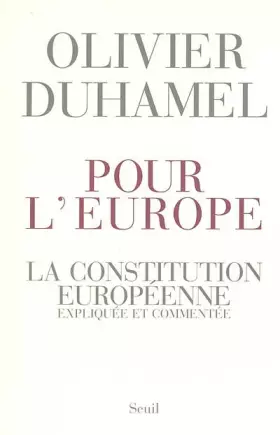 Couverture du produit · Pour l'Europe : La Constitution européenne expliquée et commentée