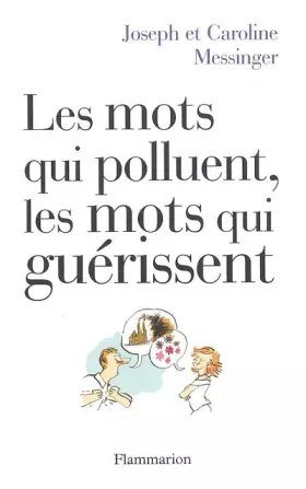 Couverture du produit · Les mots qui polluent, les mots qui guérissent