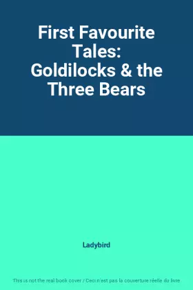 Couverture du produit · First Favourite Tales: Goldilocks & the Three Bears