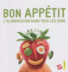 Couverture du produit · Bon appétit : L'alimentation dans tous les sens